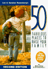 50 Fabulous Places to Raise Your Family: Lee & Saralee Rosenberg's (2nd Edition)